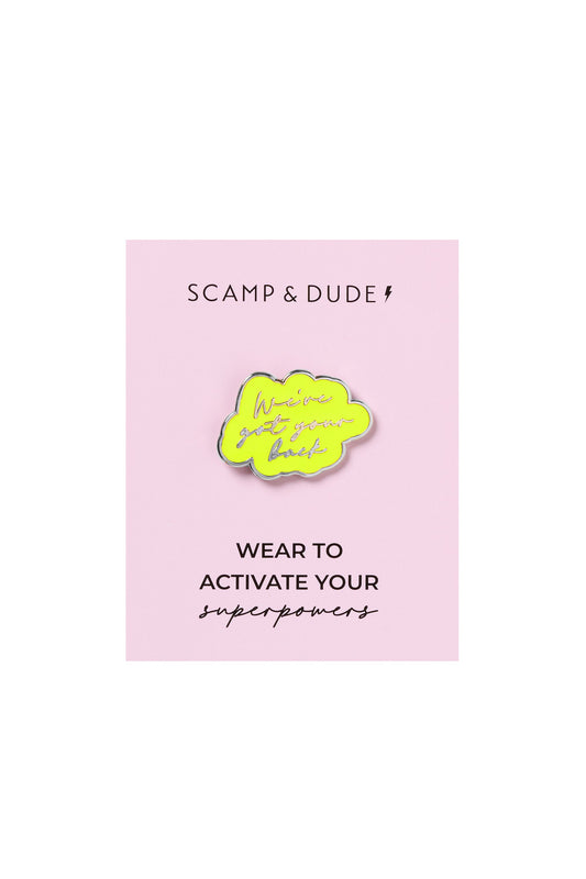 Yellow We've Got Your Back Pin Badge